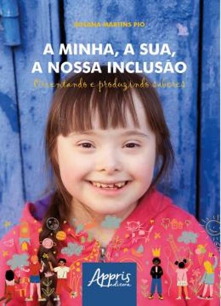 Picture of MINHA, A SUA, A NOSSA INCLUSAO: ORIENTANDO E PRODUZINDO SABERES