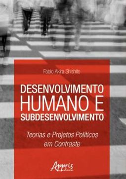 Imagem de DESENVOLVIMENTO HUMANO E SUBDESENVOLVIMENTO: TEORIAS E PROJETOS POLITICOS EM CONTRASTE
