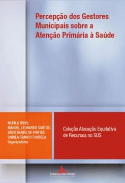 Imagem de PERCEPCAO DOS GESTORES MUNICIPAIS SOBRE A ATENCAO PRIMARIA A SAUDE