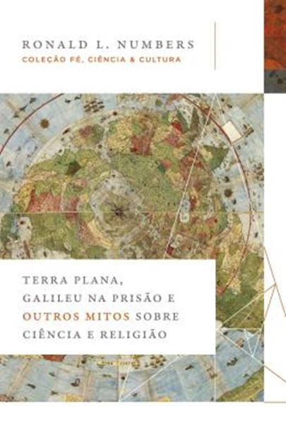 Picture of TERRA PLANA, GALILEU NA PRISAO E OUTROS MITOS SOBRE CIENCIA E RELIGIAO