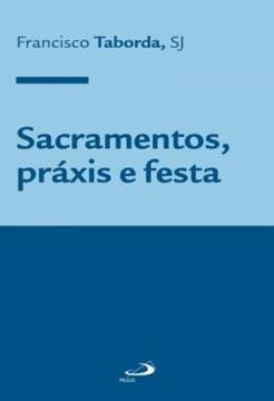 Imagem de SACRAMENTOS, PRAXIS E FESTA