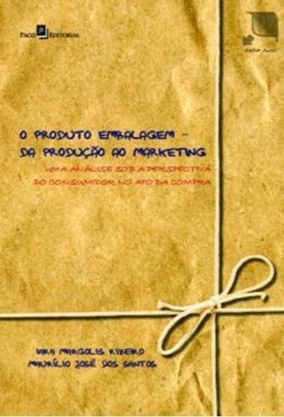 Picture of O PRODUTO EMBALAGEM - DA PRODUCAO AO MARKETING - UMA ANALISE SOB A PERSPECTIVA DO CONSUMIDOR NO ATO DA COMPRA