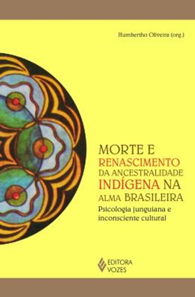 Picture of MORTE E RENASCIMENTO DA ANCESTRALIDADE INDIGENA NA ALMA