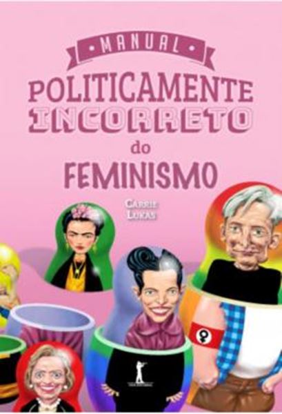 Picture of MANUAL POLITICAMENTE INCORRETO DO FEMINISMO