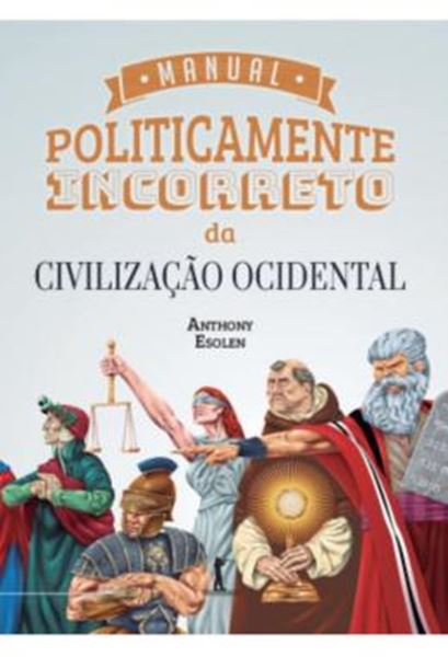 Picture of MANUAL POLITICAMENTE INCORRETO DA CIVILIZACAO OCIDENTAL