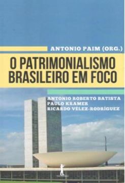 Imagem de O PATRIMONIALISMO BRASILEIRO EM FOCO