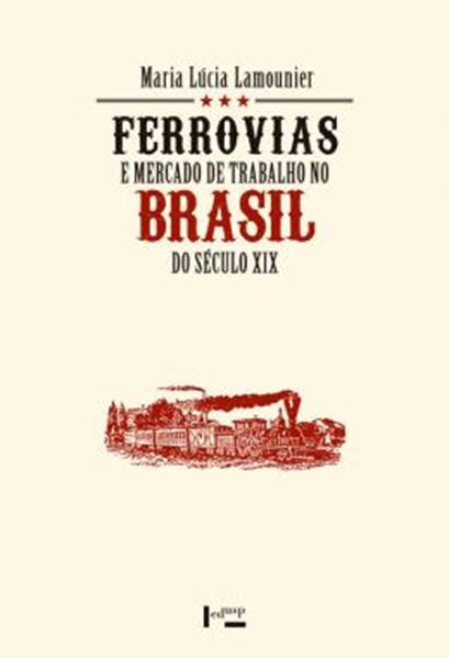 Picture of FERROVIAS E MERCADO DE TRABALHO NO BRASIL DO SECULO XIX