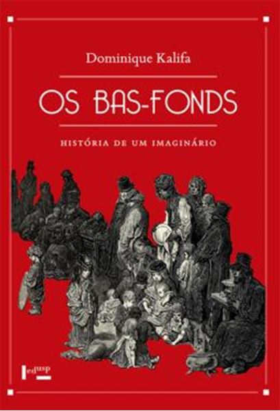 Picture of OS BAS-FONDS - HISTORIA DE UM IMAGINARIO