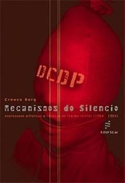 Imagem de MECANISMOS DO SILENCIO - EXPRESSOES ARTISTICAS E CENSURA NO REGIME MILITAR (1964-1984)
