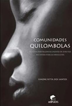 Imagem de COMUNIDADES QUILOMBOLAS - AS LUTAS POR RECONHECIMENTO DE DIREITOS NA ESFERA PUBLICA BRASILEIRA