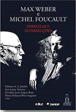 Imagem de MAX WEBER E MICHEL FOUCAULT - PARALELAS E INTERSECCOES