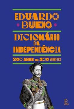 Imagem de DICIONARIO DA INDEPENDENCIA - 200 ANOS EM 200 VERBETES