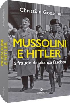 Imagem de MUSSOLINI E HITLER - A FRAUDE DA ALIANCA FASCISTA