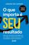 Imagem de O QUE IMPORTA E SEU RESULTADO