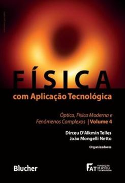 Imagem de FISICA COM APLICACAO TECNOLOGICA - VOL. 4 - OPTICA, FISICA MODERNA E FENOMENOS COMPLEXOS