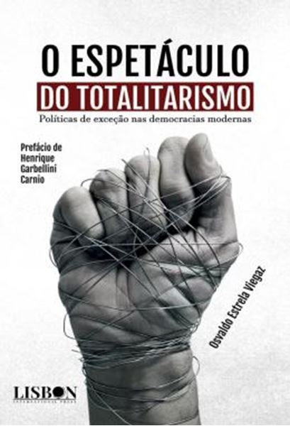 Picture of O ESPETACULO DO TOTALITARISMO - POLITICAS DE EXCECAO NAS DEMOCRACIAS MODERNAS