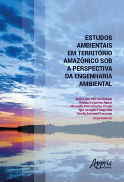 Picture of ESTUDOS AMBIENTAIS EM TERRITORIO AMAZONICO SOB A PERSPECTIVA DA ENGENHARIA AMBIENTAL