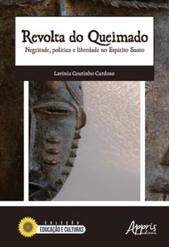 Imagem de REVOLTA DO QUEIMADO - NEGRITUDE, POLITICA E LIBERDADE NO ESPIRITO SANTO