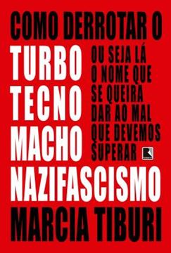 Imagem de COMO DERROTAR O TURBOTECNOMACHONAZIFASCISMO - 2ªED