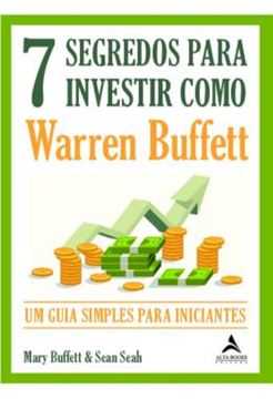 Imagem de 7 SEGREDOS PARA INVESTIR COMO WARREN BUFFETT - UM GUIA SIMPLES PARA INICIANTES