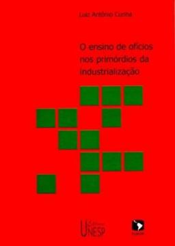 Imagem de O ENSINO DE OFICIOS NOS PRIMORDIOS DA INDUSTRIALIZACAO