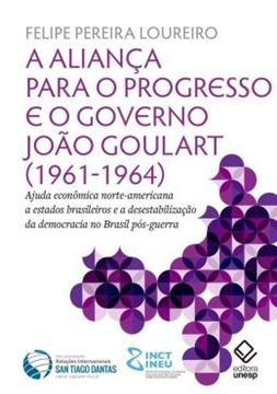 Imagem de A ALIANCA PARA O PROGRESSO E O GOVERNO JOAO GOULART (1961-1964)