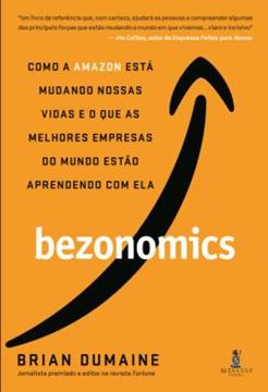 Imagem de BEZONOMICS - COMO A AMAZON ESTA MUDANDO NOSSAS VIDAS E O QUE AS MELHORES EMPRESAS DO MUNDO ESTAO APRENDENDO COM ELA