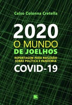 Imagem de 2020 - O MUNDO DE JOELHOS - REPORTAGEM PARA REFLEXAO SOBRE POLITICA E PANDEMIA COVID -19