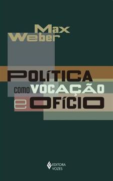 Imagem de POLITICA COMO VOCACAO E OFICIO