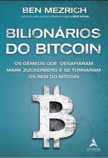 Picture of BILIONARIOS DO BITCOIN - OS GEMEOS QUE DESAFIARAM MARK ZUCKERBERG E SE TORNARAM OS REIS DO BITCOIN