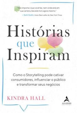 Imagem de HISTORIAS QUE INSPIRAM - COMO O STORYTELLING PODE CATIVAR CONSUMIDORES, INFLUENCIAR O PUBLICO E TRANSFORMAR SEUS NEGOCIOS