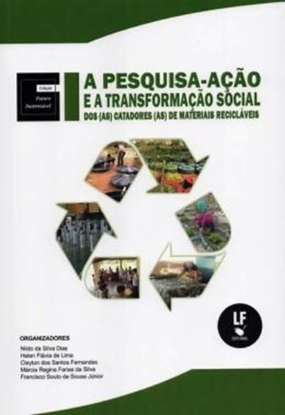 Picture of PESQUISA, A- ACAO E A TRANSFORMACAO SOCIAL DOS (AS) COTADORES (AS) DE MATERIAIS RECICLAVEIS