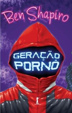 Imagem de GERACAO PORNO: COMO O LIBERALISMO MODERNO ESTA CORROMPENDO O NOSSO FUTURO