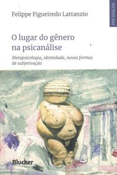 Imagem de O LUGAR DO GENERO NA PSICANALISE - METAPSICOLOGIA, IDENTIDADE, NOVAS FORMAS DE SUBJETIVACAO