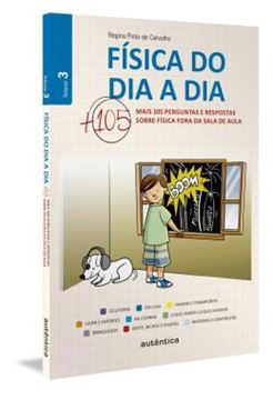 Imagem de FISICA DO DIA A DIA 3 - MAIS 105 PERGUNTAS E RESPOSTAS SOBRE FISICA FORA DA SALA DE AULA