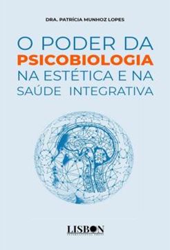 Imagem de O PODER DA PSICOBIOLOGIA NA ESTETICA E NA SAUDE INTEGRATIVA