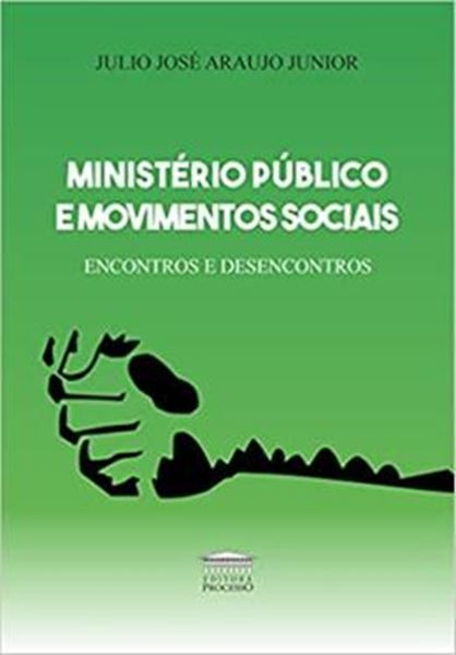 Picture of MINISTERIO PUBLICO E MOVIMENTOS SOCIAIS - ENCONTROS E DESENCONTROS