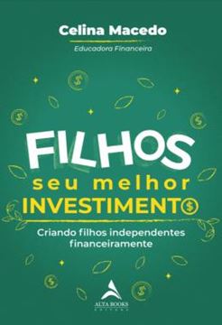 Imagem de FILHOS, SEU MELHOR INVESTIMENTO - CRIANDO FILHOS INDEPENDENTES FINANCEIRAMENTE