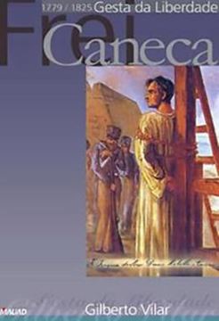 Imagem de FREI CANECA 1779-1825: GESTA DA LIBERDADE