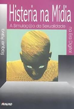 Imagem de HISTERIA NA MIDIA: A SIMULACAO DA SEXUALIDADE NA ERA DIGITAL