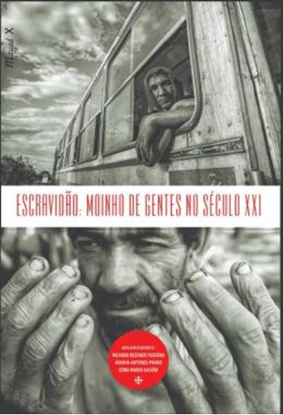Picture of ESCRAVIDAO: MOINHO DE GENTES NO SECULO XXI