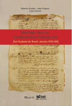 Imagem de HISTORIA SOCIAL EM REGISTROS PAROQUIAIS: SUL-SUDESTE DO BRASIL – SECULOS XVIII-XIX