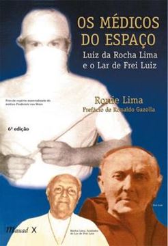 Imagem de MEDICOS DO ESPACO - LUIZ DA ROCHA LIMA E O LAR DE FREI LUIZ