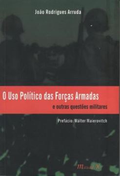 Imagem de O USO POLITICO DAS FORCAS ARMADAS E OUTRAS QUESTOES MILITARES