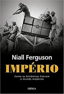Imagem de IMPERIO: COMO OS BRITANICOS FIZERAM O MUNDO MODERNO - 3ª ED.