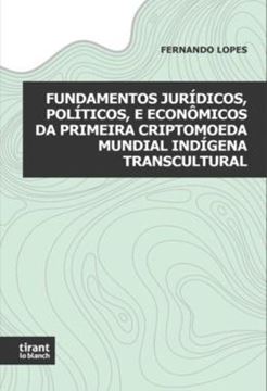 Imagem de FUNDAMENTOS JURIDICOS, POLITICOS, E ECONOMICOS DA PRIMEIRA CRIPTOMOEDA MUNDIAL INDIGENA TRANSCUTURAL