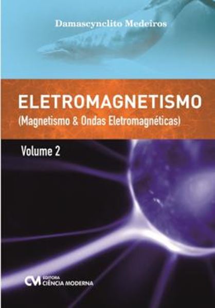 Picture of ELETROMAGNETISMO - VOL.2: MAGNETISMO E ONDAS ELETROMAGNETICAS