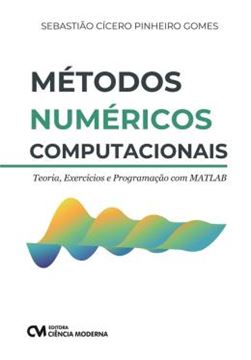 Imagem de METODOS NUMERICOS COMPUTACIONAIS: TEORIA, EXERCICIOS E PROGRAMACAO COM MATLAB
