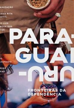 Imagem de FRONTEIRAS DA DEPENDENCIA - URUGUAI E PARAGUAI