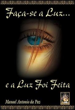 Imagem de FACA-SE A LUZ... E A LUZ FOI FEITA